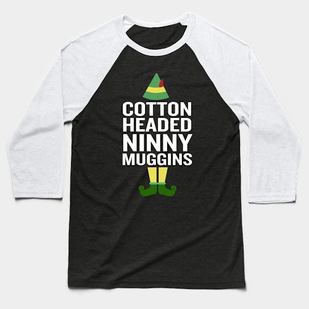 Cotton Headed Ninny Muggins Funny Christmas Costume Baseball T-Shirt by interDesign